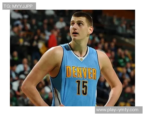 追梦之路:约基奇从替补到巨星的蜕变与防守者的挑战 追梦之路:约基奇从替补到巨星的蜕变与防守者的挑战